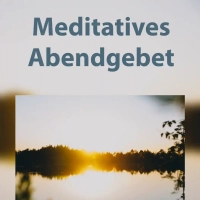 Meditatives Abendgebet 